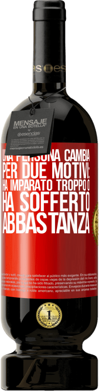 49,95 € | Vino rosso Edizione Premium MBS® Riserva Una persona cambia per due motivi: ha imparato troppo o ha sofferto abbastanza Etichetta Rossa. Etichetta personalizzabile Riserva 12 Mesi Raccogliere 2015 Tempranillo