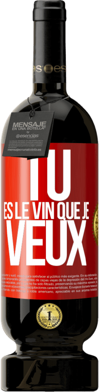 49,95 € | Vin rouge Édition Premium MBS® Réserve Tu es le vin que je veux Étiquette Rouge. Étiquette personnalisable Réserve 12 Mois Récolte 2014 Tempranillo