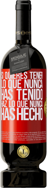 «Si quieres tener lo que nunca has tenido, haz lo que nunca has hecho» Edición Premium MBS® Reserva