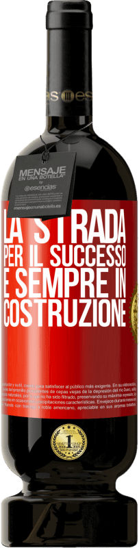 49,95 € | Vino rosso Edizione Premium MBS® Riserva La strada per il successo è sempre in costruzione Etichetta Rossa. Etichetta personalizzabile Riserva 12 Mesi Raccogliere 2015 Tempranillo