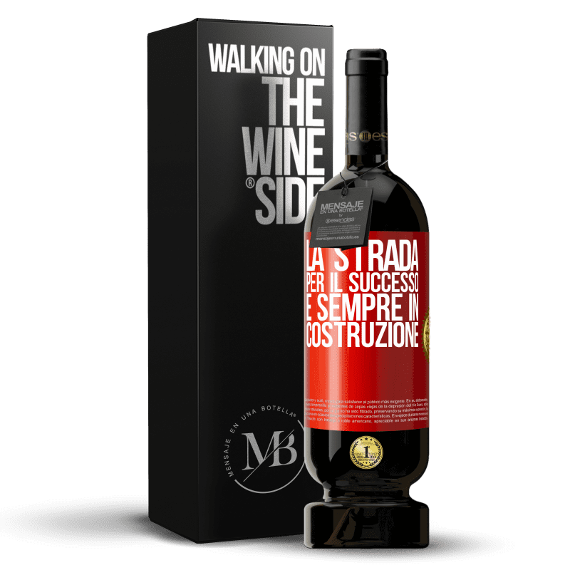 49,95 € Spedizione Gratuita | Vino rosso Edizione Premium MBS® Riserva La strada per il successo è sempre in costruzione Etichetta Rossa. Etichetta personalizzabile Riserva 12 Mesi Raccogliere 2015 Tempranillo