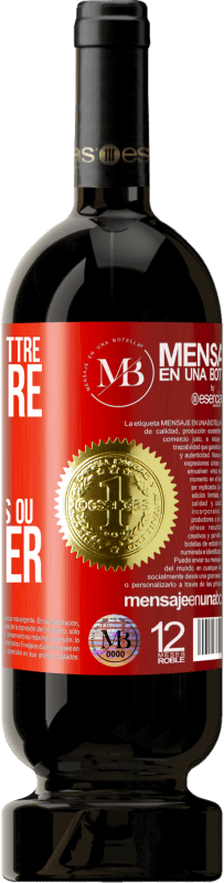 «J'essaye de remettre de l'ordre dans ma vie et je ne sais pas où te placer» Édition Premium MBS® Réserve