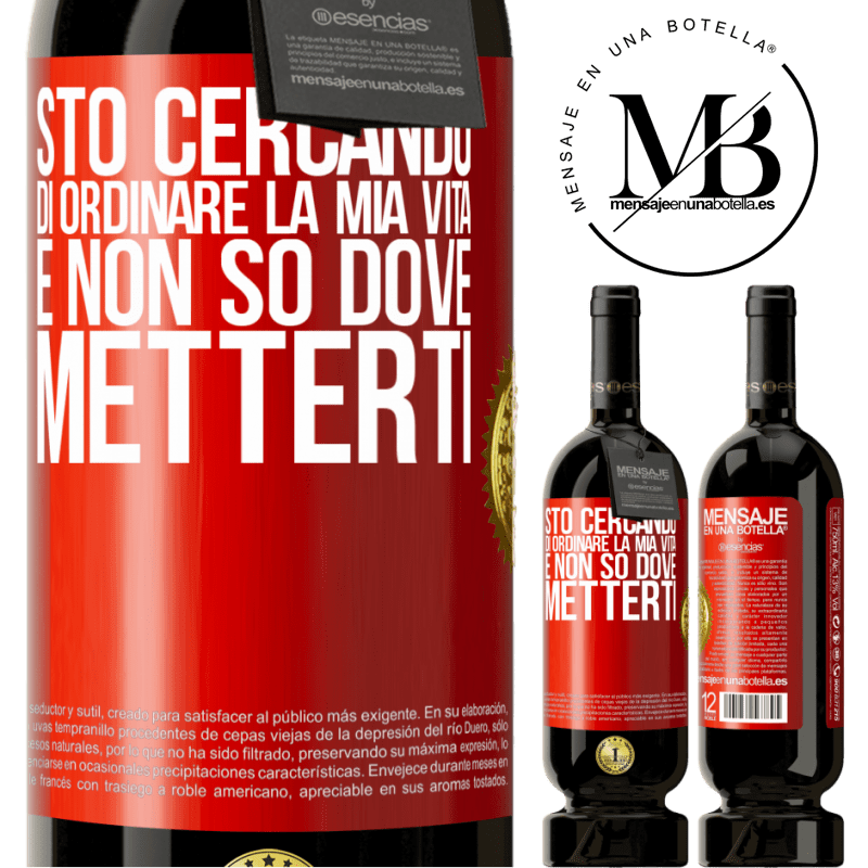 49,95 € Spedizione Gratuita | Vino rosso Edizione Premium MBS® Riserva Sto cercando di ordinare la mia vita e non so dove metterti Etichetta Rossa. Etichetta personalizzabile Riserva 12 Mesi Raccogliere 2015 Tempranillo
