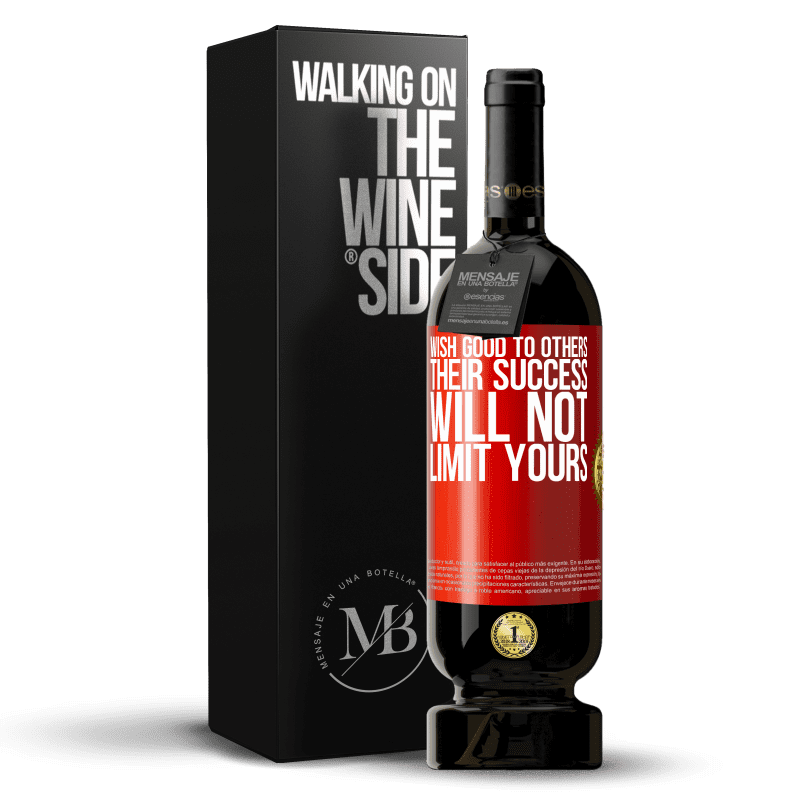 49,95 € Free Shipping | Red Wine Premium Edition MBS® Reserve Wish good to others, their success will not limit yours Red Label. Customizable label Reserve 12 Months Harvest 2016 Tempranillo