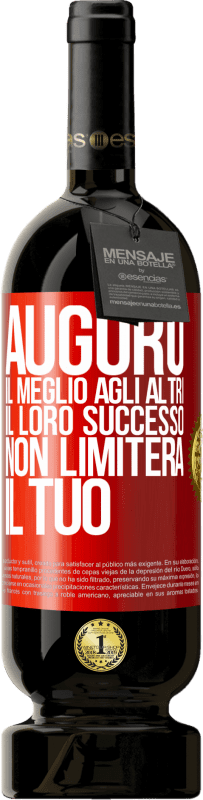 Spedizione Gratuita | Vino rosso Edizione Premium MBS® Riserva Auguro il meglio agli altri, il loro successo non limiterà il tuo Etichetta Rossa. Etichetta personalizzabile Riserva 12 Mesi Raccogliere 2014 Tempranillo