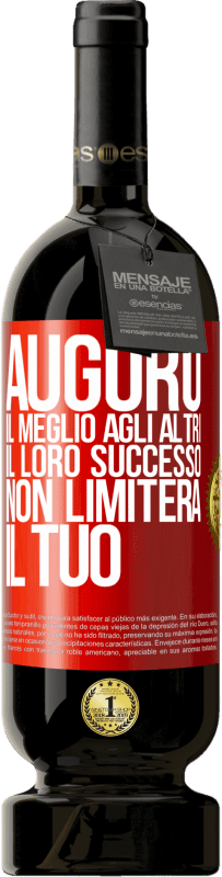 49,95 € Spedizione Gratuita | Vino rosso Edizione Premium MBS® Riserva Auguro il meglio agli altri, il loro successo non limiterà il tuo Etichetta Rossa. Etichetta personalizzabile Riserva 12 Mesi Raccogliere 2016 Tempranillo