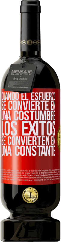 49,95 € | Vino Tinto Edición Premium MBS® Reserva Cuando el esfuerzo se convierte en una costumbre, los éxitos se convierten en una constante Etiqueta Roja. Etiqueta personalizable Reserva 12 Meses Cosecha 2016 Tempranillo