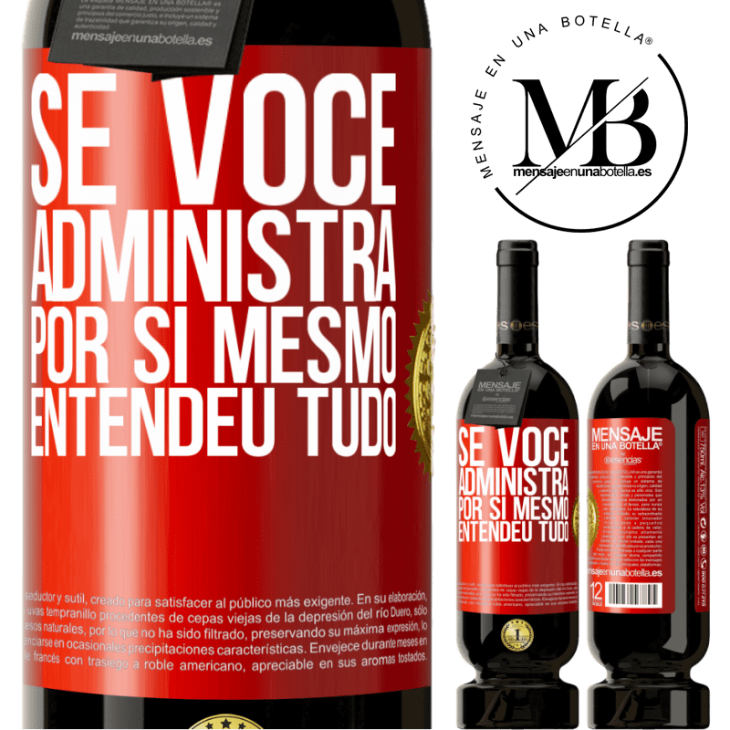 49,95 € Envio grátis | Vinho tinto Edição Premium MBS® Reserva Se você administra por si mesmo, entendeu tudo Etiqueta Vermelha. Etiqueta personalizável Reserva 12 Meses Colheita 2014 Tempranillo