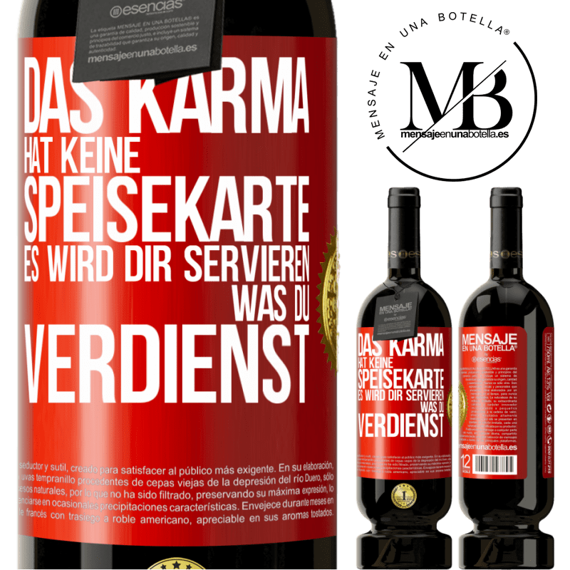 29,95 € Kostenloser Versand | Rotwein Premium Ausgabe MBS® Reserva Karma hat keine Speisekarte. Es wird dir dienen, was du verdienst Rote Markierung. Anpassbares Etikett Reserva 12 Monate Ernte 2014 Tempranillo