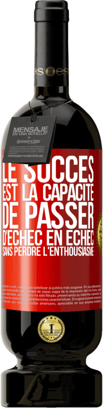 49,95 € | Vin rouge Édition Premium MBS® Réserve Le succès est la capacité de passer d'échec en échec sans perdre l'enthousiasme Étiquette Rouge. Étiquette personnalisable Réserve 12 Mois Récolte 2015 Tempranillo