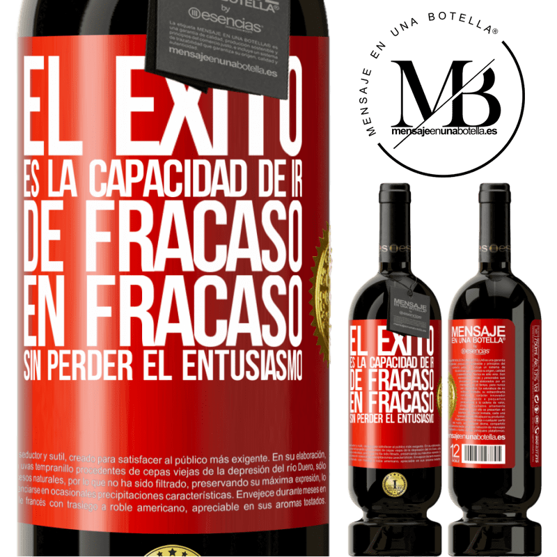 49,95 € Envío gratis | Vino Tinto Edición Premium MBS® Reserva El éxito es la capacidad de ir de fracaso en fracaso sin perder el entusiasmo Etiqueta Roja. Etiqueta personalizable Reserva 12 Meses Cosecha 2014 Tempranillo