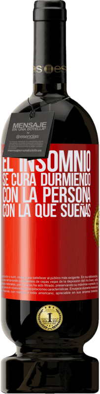 49,95 € | Vino Tinto Edición Premium MBS® Reserva El insomnio se cura durmiendo con la persona con la que sueñas Etiqueta Roja. Etiqueta personalizable Reserva 12 Meses Cosecha 2016 Tempranillo