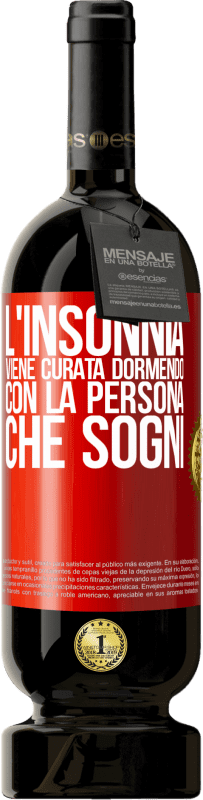 49,95 € | Vino rosso Edizione Premium MBS® Riserva L'insonnia viene curata dormendo con la persona che sogni Etichetta Rossa. Etichetta personalizzabile Riserva 12 Mesi Raccogliere 2016 Tempranillo