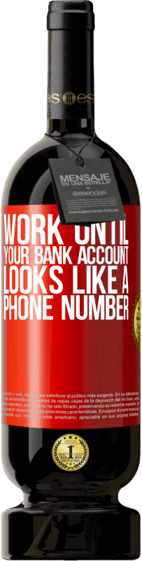 49,95 € | 红酒 高级版 MBS® 预订 一直工作到您的银行帐户看起来像一个电话号码 红色标签. 可自定义的标签 预订 12 个月 收成 2014 Tempranillo