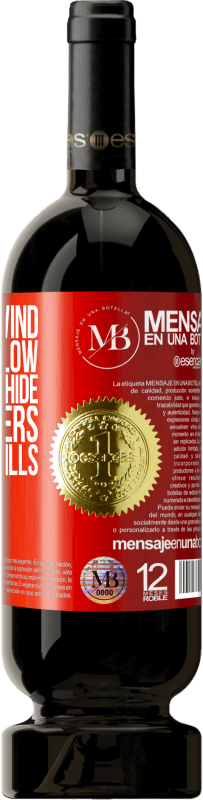 «When the wind begins to blow, some run to hide, while others build windmills» Premium Edition MBS® Reserva