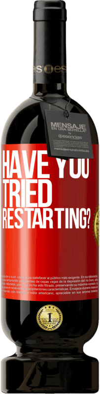 49,95 € Free Shipping | Red Wine Premium Edition MBS® Reserve have you tried restarting? Red Label. Customizable label Reserve 12 Months Harvest 2016 Tempranillo