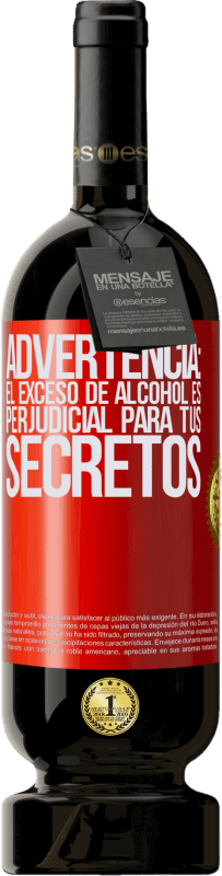 49,95 € | Vino Tinto Edición Premium MBS® Reserva Advertencia: El exceso de alcohol es perjudicial para tus secretos Etiqueta Roja. Etiqueta personalizable Reserva 12 Meses Cosecha 2015 Tempranillo