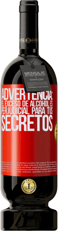 49,95 € | Vino Tinto Edición Premium MBS® Reserva Advertencia: El exceso de alcohol es perjudicial para tus secretos Etiqueta Roja. Etiqueta personalizable Reserva 12 Meses Cosecha 2016 Tempranillo