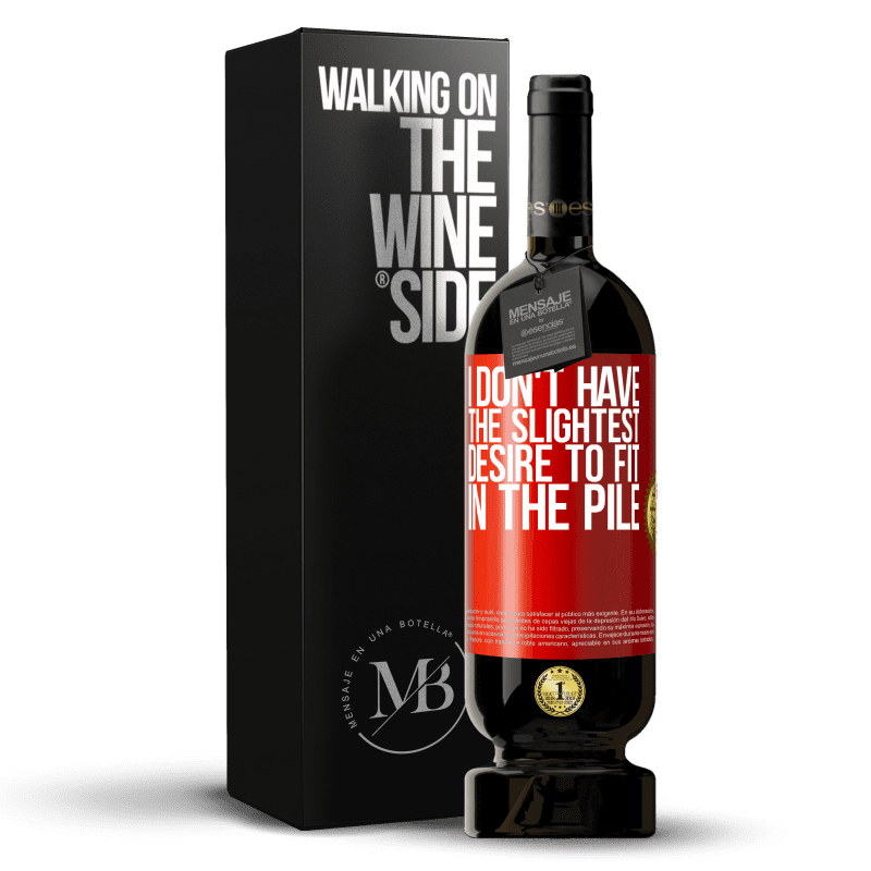 49,95 € Free Shipping | Red Wine Premium Edition MBS® Reserve I don't have the slightest desire to fit in the pile Red Label. Customizable label Reserve 12 Months Harvest 2014 Tempranillo