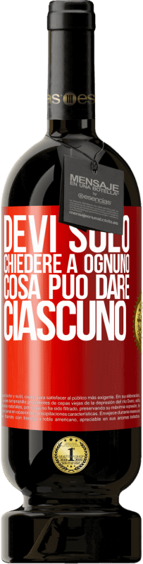 49,95 € Spedizione Gratuita | Vino rosso Edizione Premium MBS® Riserva Devi solo chiedere a ognuno cosa può dare ciascuno Etichetta Rossa. Etichetta personalizzabile Riserva 12 Mesi Raccogliere 2014 Tempranillo