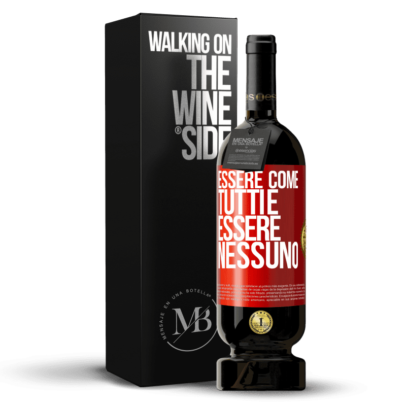 49,95 € Spedizione Gratuita | Vino rosso Edizione Premium MBS® Riserva Essere come tutti è essere nessuno Etichetta Rossa. Etichetta personalizzabile Riserva 12 Mesi Raccogliere 2015 Tempranillo