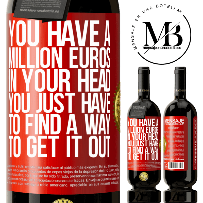 49,95 € Free Shipping | Red Wine Premium Edition MBS® Reserve You have a million euros in your head. You just have to find a way to get it out Red Label. Customizable label Reserve 12 Months Harvest 2014 Tempranillo