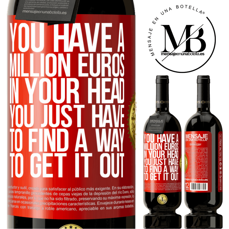 49,95 € Free Shipping | Red Wine Premium Edition MBS® Reserve You have a million euros in your head. You just have to find a way to get it out Red Label. Customizable label Reserve 12 Months Harvest 2015 Tempranillo