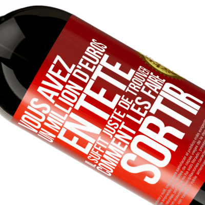 Expressions Uniques et Personnelles. «Vous avez un million d'euros en tête. Il suffit juste de trouver comment les faire sortir» Édition Premium MBS® Réserve