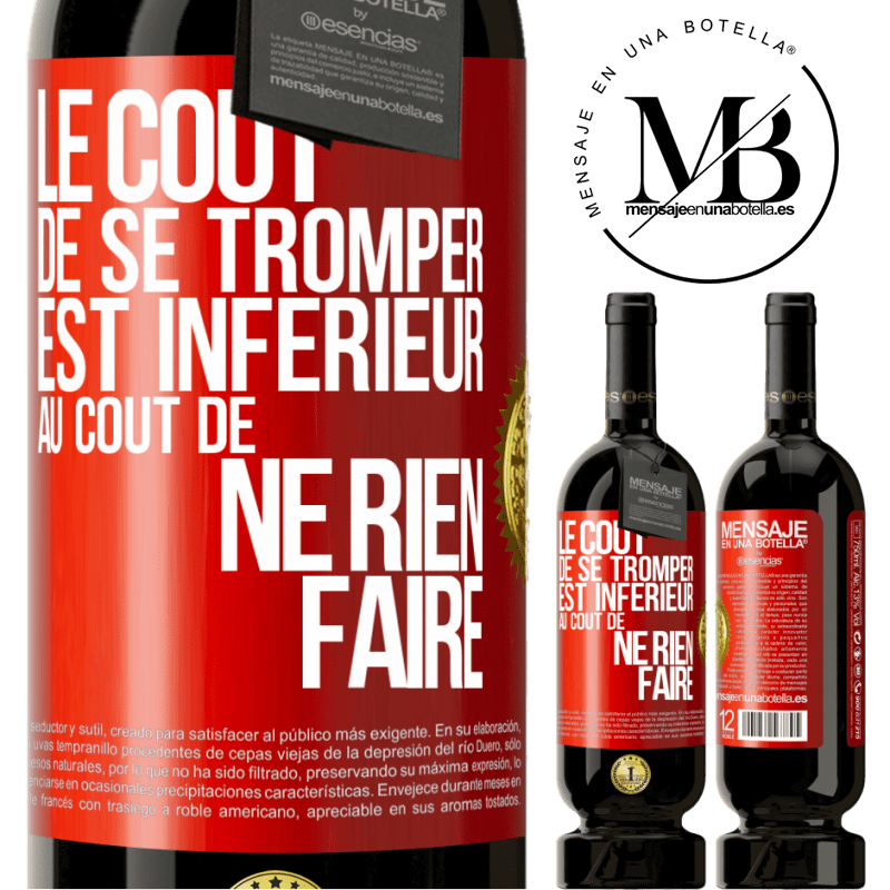 49,95 € Envoi gratuit | Vin rouge Édition Premium MBS® Réserve Le coût de se tromper est inférieur au coût de ne rien faire Étiquette Rouge. Étiquette personnalisable Réserve 12 Mois Récolte 2014 Tempranillo