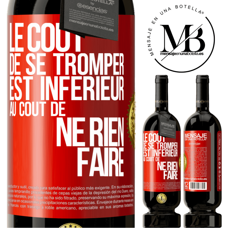 49,95 € Envoi gratuit | Vin rouge Édition Premium MBS® Réserve Le coût de se tromper est inférieur au coût de ne rien faire Étiquette Rouge. Étiquette personnalisable Réserve 12 Mois Récolte 2016 Tempranillo