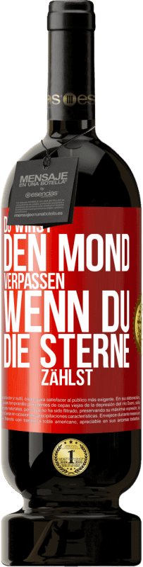 «Du wirst den Mond verpassen, wenn du die Sterne zählst» Premium Ausgabe MBS® Reserve