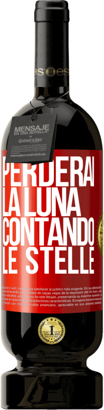 «Perderai la luna contando le stelle» Edizione Premium MBS® Riserva