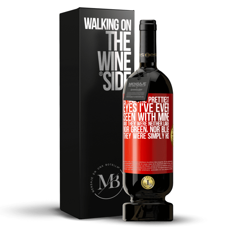 49,95 € Free Shipping | Red Wine Premium Edition MBS® Reserve He had the prettiest eyes I've ever seen with mine. And they were neither large, nor green, nor blue. They were simply his Red Label. Customizable label Reserve 12 Months Harvest 2015 Tempranillo