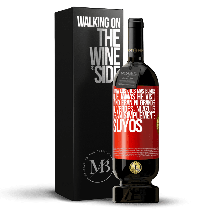 39,95 € Envoi gratuit | Vin rouge Édition Premium MBS® Reserva Il avait les plus beaux yeux que j'aie jamais vus avec les miens. Et ils n'étaient ni grands, ni verts, ni bleus. Ils Étiquette Rouge. Étiquette personnalisable Reserva 12 Mois Récolte 2015 Tempranillo