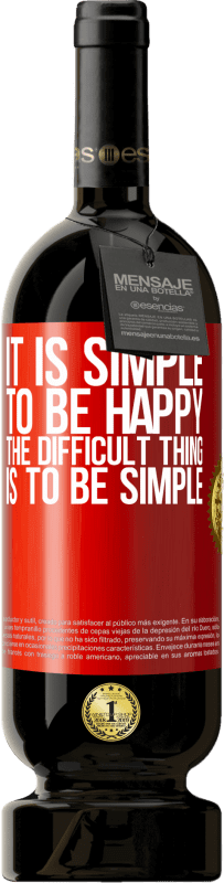 49,95 € | 红酒 高级版 MBS® 预订 快乐是简单的，困难是简单 红色标签. 可自定义的标签 预订 12 个月 收成 2014 Tempranillo