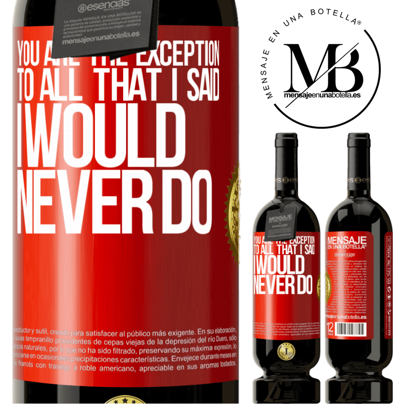 49,95 € Free Shipping | Red Wine Premium Edition MBS® Reserve You are the exception to all that I said I would never do Red Label. Customizable label Reserve 12 Months Harvest 2015 Tempranillo