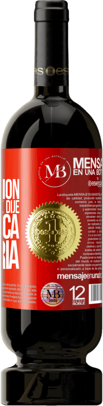 «Eres la excepción a todo eso que dije que nunca haría» Edición Premium MBS® Reserva
