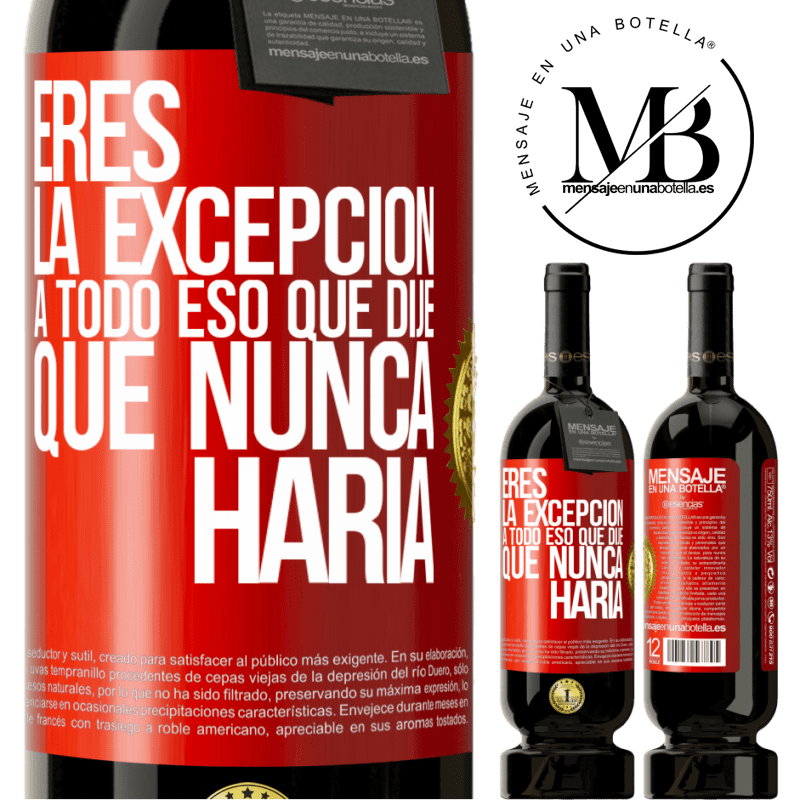 49,95 € Envío gratis | Vino Tinto Edición Premium MBS® Reserva Eres la excepción a todo eso que dije que nunca haría Etiqueta Roja. Etiqueta personalizable Reserva 12 Meses Cosecha 2015 Tempranillo