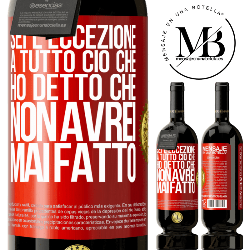 49,95 € Spedizione Gratuita | Vino rosso Edizione Premium MBS® Riserva Sei l'eccezione a tutto ciò che ho detto che non avrei mai fatto Etichetta Rossa. Etichetta personalizzabile Riserva 12 Mesi Raccogliere 2015 Tempranillo