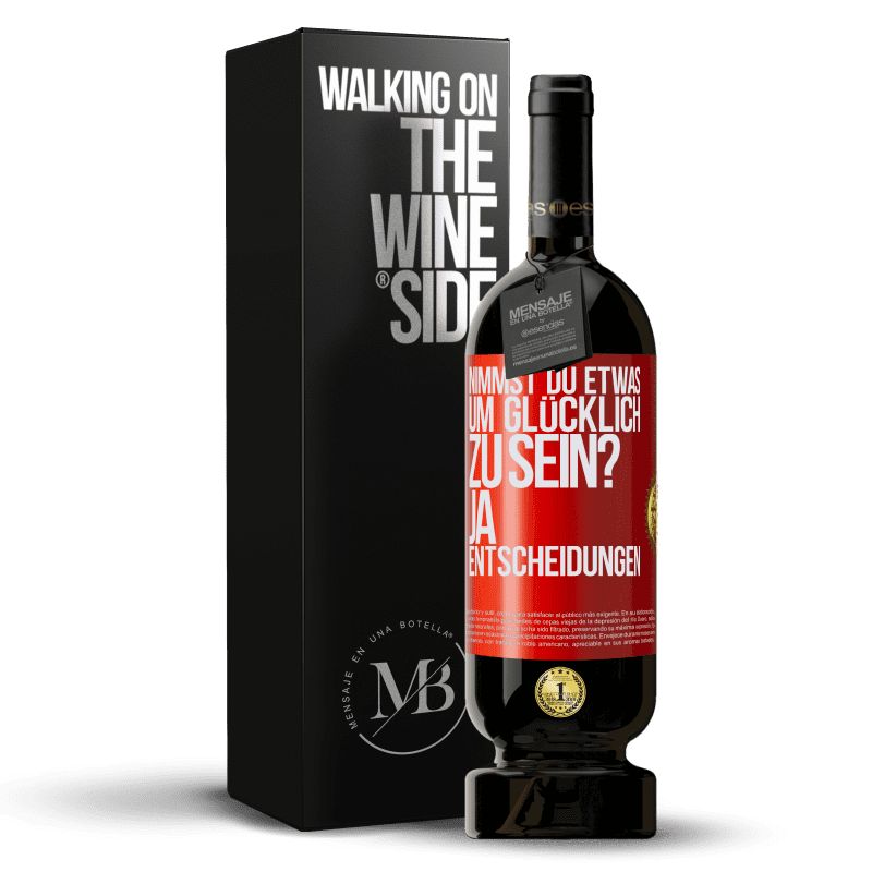 49,95 € Kostenloser Versand | Rotwein Premium Ausgabe MBS® Reserve nimmst du etwas, um glücklich zu sein? Ja, Entscheidungen Rote Markierung. Anpassbares Etikett Reserve 12 Monate Ernte 2016 Tempranillo