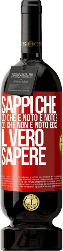 49,95 € | Vino rosso Edizione Premium MBS® Riserva Sappi che ciò che è noto è noto e ciò che non è noto ecco il vero sapere Etichetta Rossa. Etichetta personalizzabile Riserva 12 Mesi Raccogliere 2014 Tempranillo