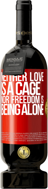 29,95 € Free Shipping | Red Wine Premium Edition MBS® Reserva Neither love is a cage, nor freedom is being alone Red Label. Customizable label Reserva 12 Months Harvest 2014 Tempranillo