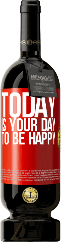 «Today is your day to be happy» Premium Edition MBS® Reserve
