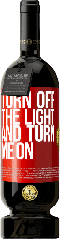 49,95 € | Красное вино Premium Edition MBS® Бронировать Выключи свет и включи меня Красная метка. Настраиваемая этикетка Бронировать 12 Месяцы Урожай 2016 Tempranillo