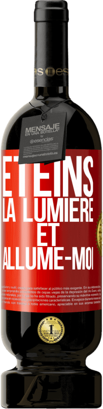 49,95 € Envoi gratuit | Vin rouge Édition Premium MBS® Réserve Éteins la lumière et allume-moi Étiquette Rouge. Étiquette personnalisable Réserve 12 Mois Récolte 2016 Tempranillo