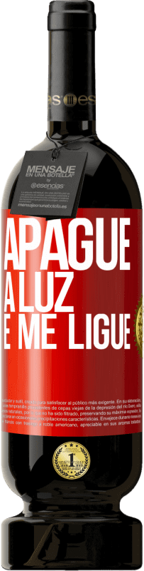 49,95 € | Vinho tinto Edição Premium MBS® Reserva Apague a luz e me ligue Etiqueta Vermelha. Etiqueta personalizável Reserva 12 Meses Colheita 2016 Tempranillo