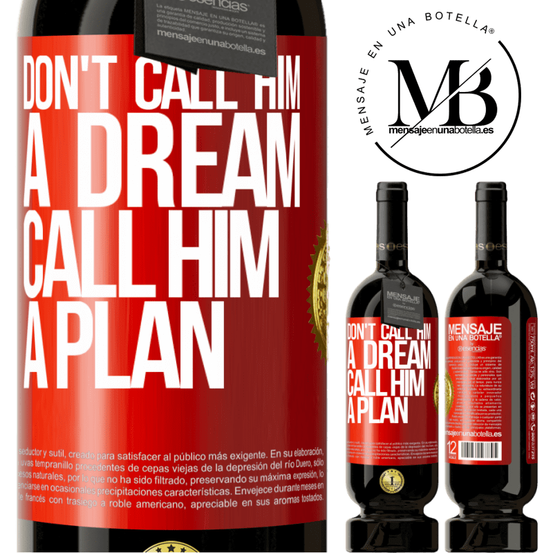 49,95 € Free Shipping | Red Wine Premium Edition MBS® Reserve Don't call him a dream, call him a plan Red Label. Customizable label Reserve 12 Months Harvest 2015 Tempranillo