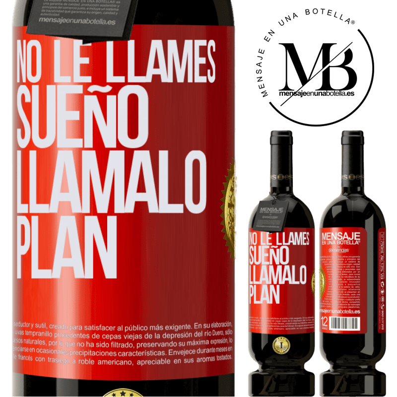 49,95 € Envío gratis | Vino Tinto Edición Premium MBS® Reserva No le llames sueño, llámalo plan Etiqueta Roja. Etiqueta personalizable Reserva 12 Meses Cosecha 2015 Tempranillo
