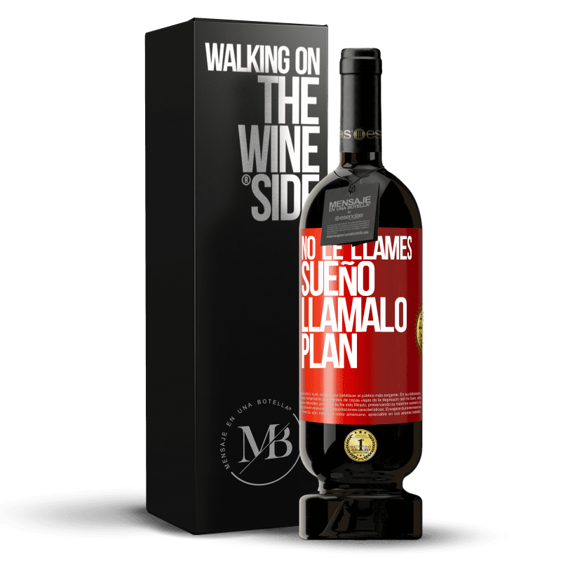 49,95 € Envío gratis | Vino Tinto Edición Premium MBS® Reserva No le llames sueño, llámalo plan Etiqueta Roja. Etiqueta personalizable Reserva 12 Meses Cosecha 2015 Tempranillo