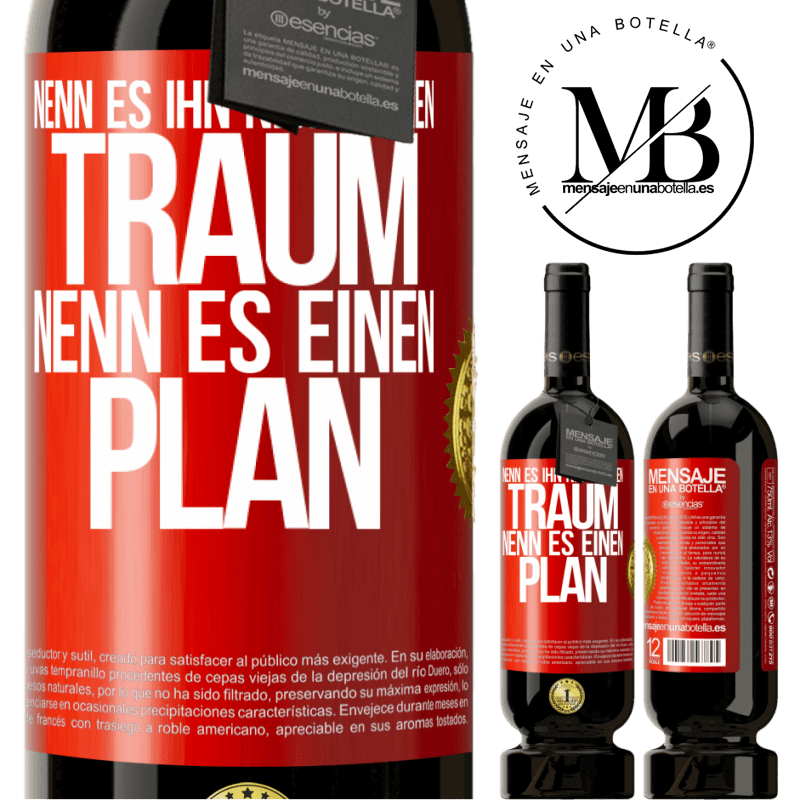 49,95 € Kostenloser Versand | Rotwein Premium Ausgabe MBS® Reserve Nenn es ihn nicht einen Traum, nenn es einen Plan Rote Markierung. Anpassbares Etikett Reserve 12 Monate Ernte 2015 Tempranillo